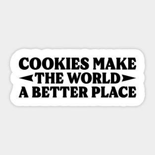 Cookies Make The World A Better Place v2 Sticker